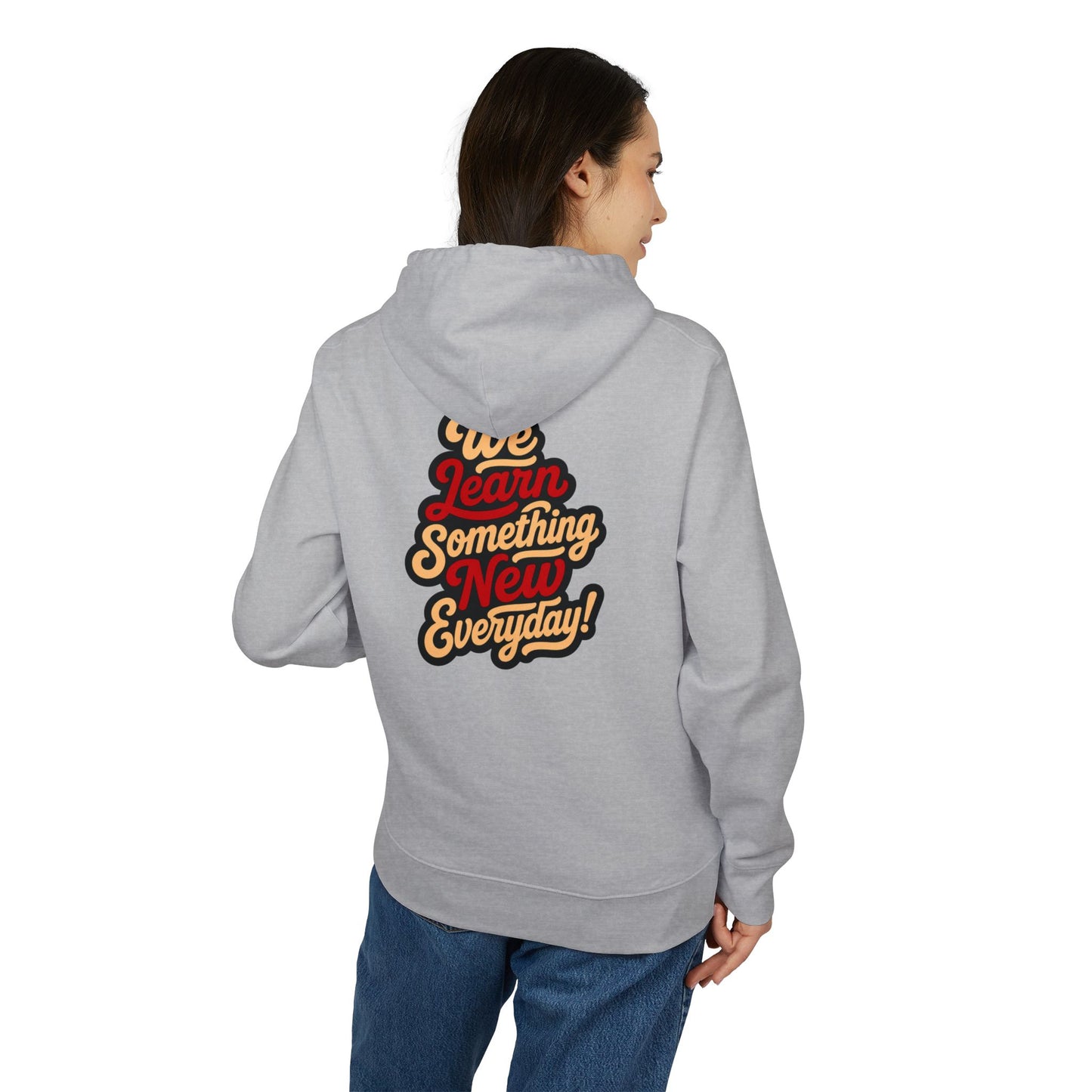 We Learn Something New Everyday Hoodie – Retro Script Motivational Pullover
