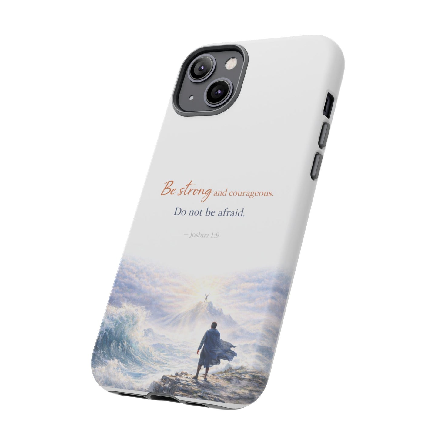 Inspirational 'Be Strong and Courageous' Phone Case — Joshua 1:9 Christian Protective Tough Case