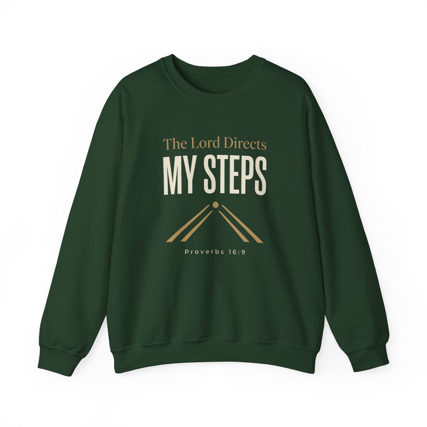 The Lord Directs My Steps -Proverbs 16:9  Sweatshirt