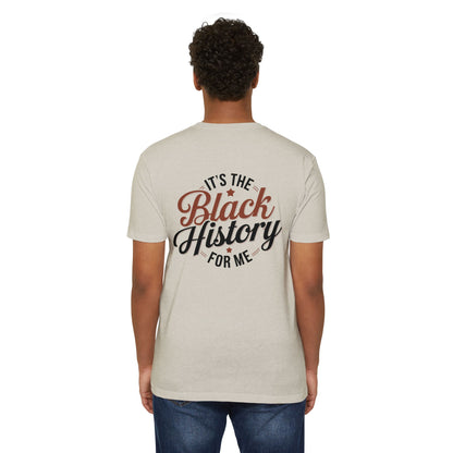 It's The Black History For Me T-Shirt