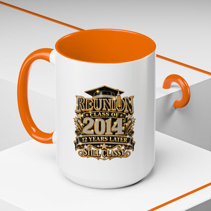 Reunion Class of 2014 Coffee Mug — "Still Classy" 10‑Year Reunion Gift