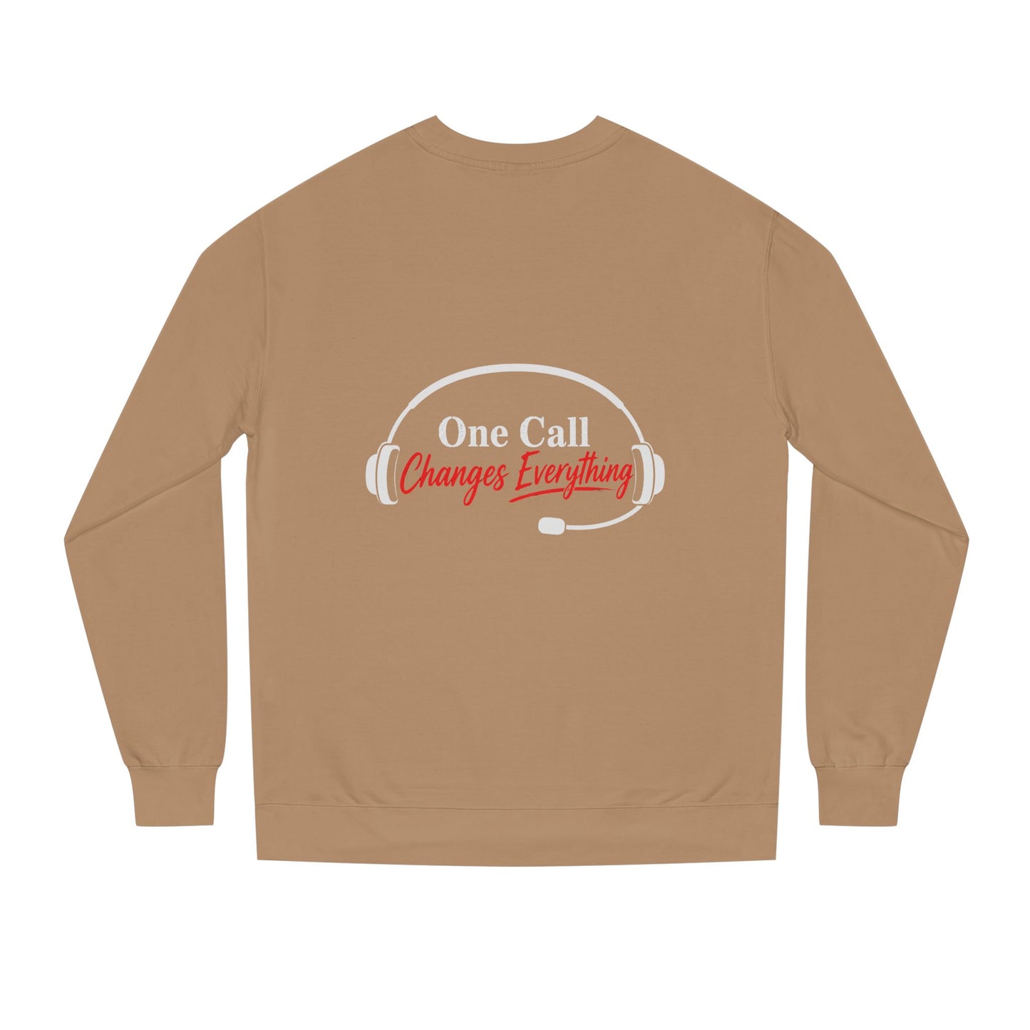 One Call Changes Everything Sweatshirt