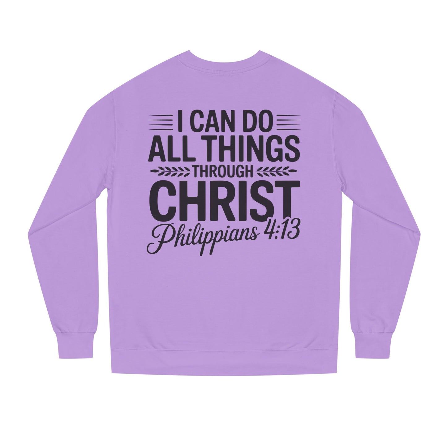 Philippians 4:13 Sweatshirt — "I Can Do All Things Through Christ" Christian Crewneck