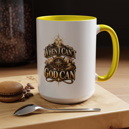 When I Can't God Can Coffee Mug — Inspirational Christian Accent Mug (11/15oz)