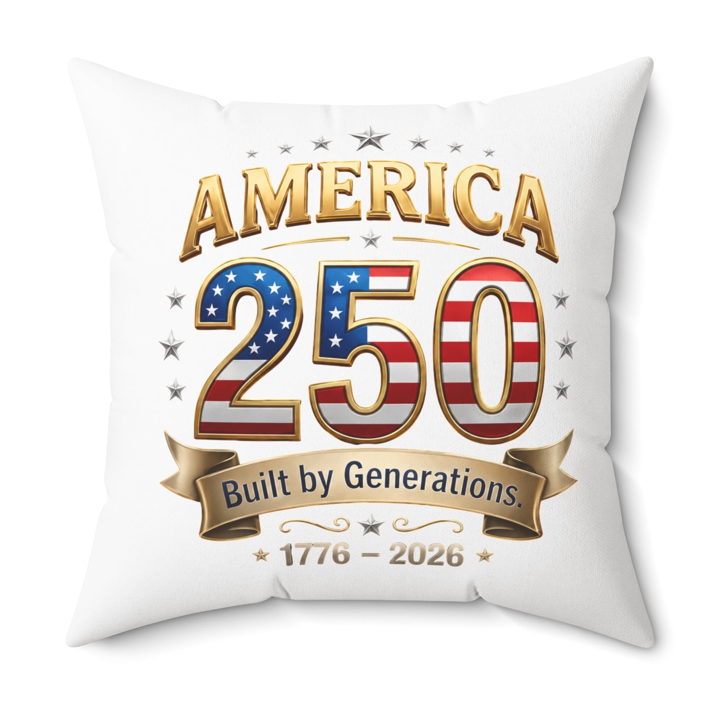 America 250 Commemorative Throw Pillow — "Built by Generations 1776–2026"