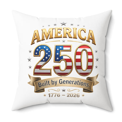 America 250 Commemorative Throw Pillow — "Built by Generations 1776–2026"
