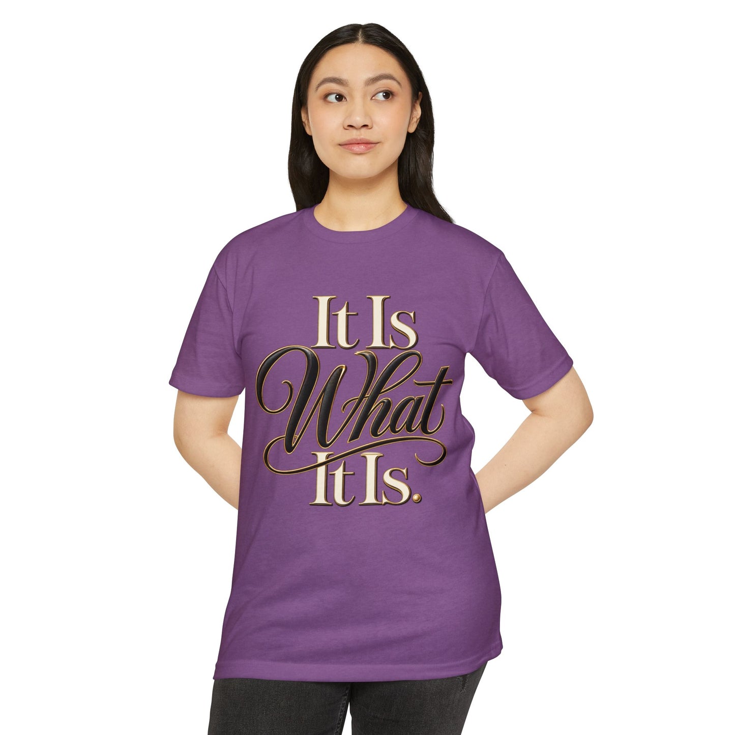 It Is What It Is Graphic Tee — Casual Script Quote T-Shirt
