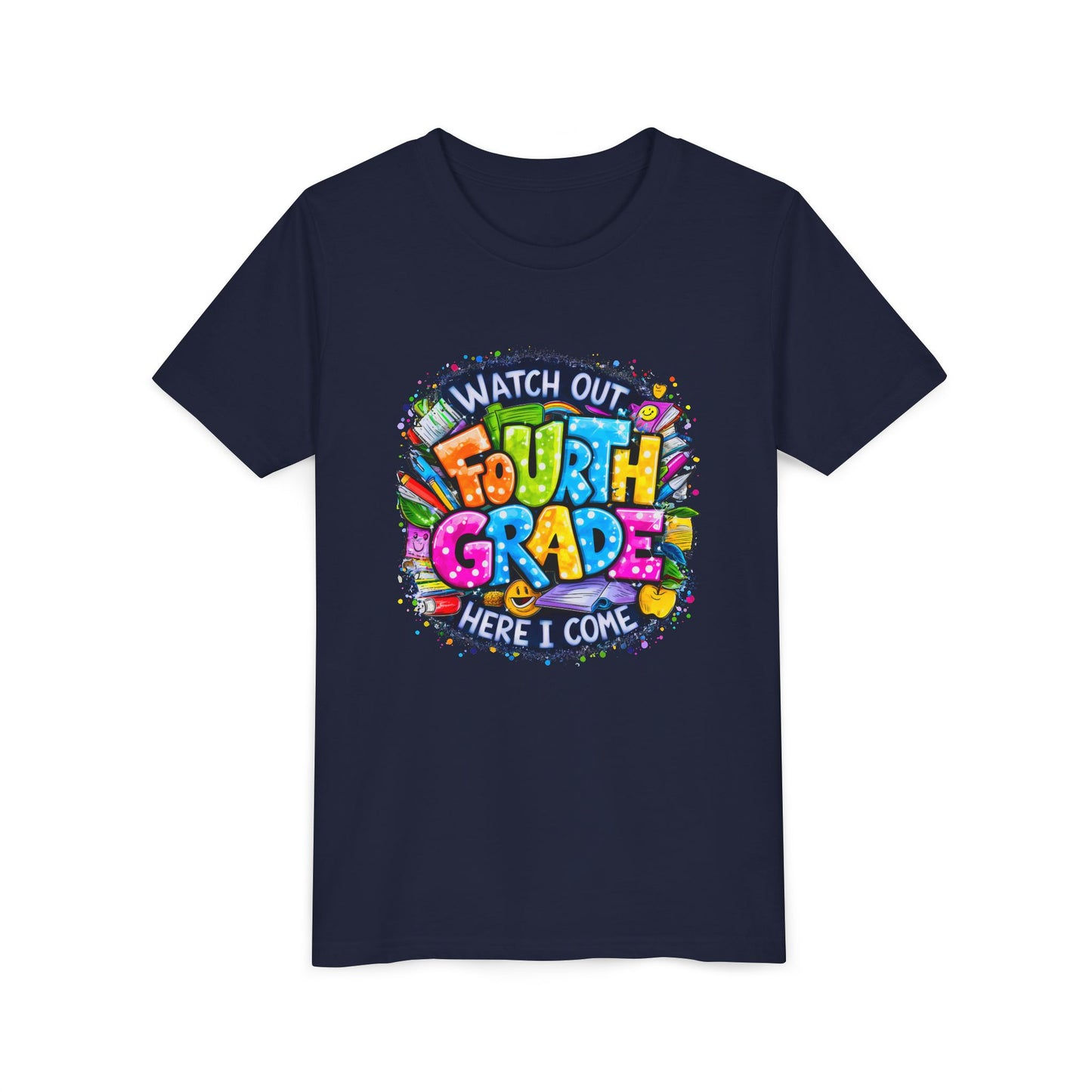 Fourth Grade T-Shirt — "Watch Out Fourth Grade Here I Come" Colorful Kids Back-to-School Tee