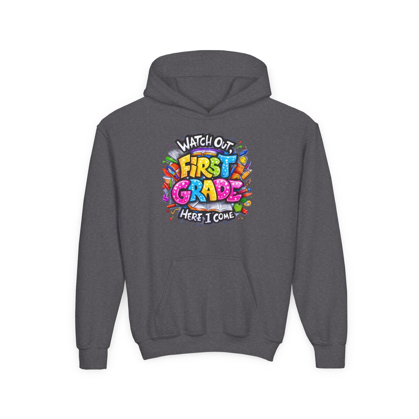 First Grade Hoodie – "Watch Out! First Grade Here I Come" Back-to-School Youth Sweatshirt