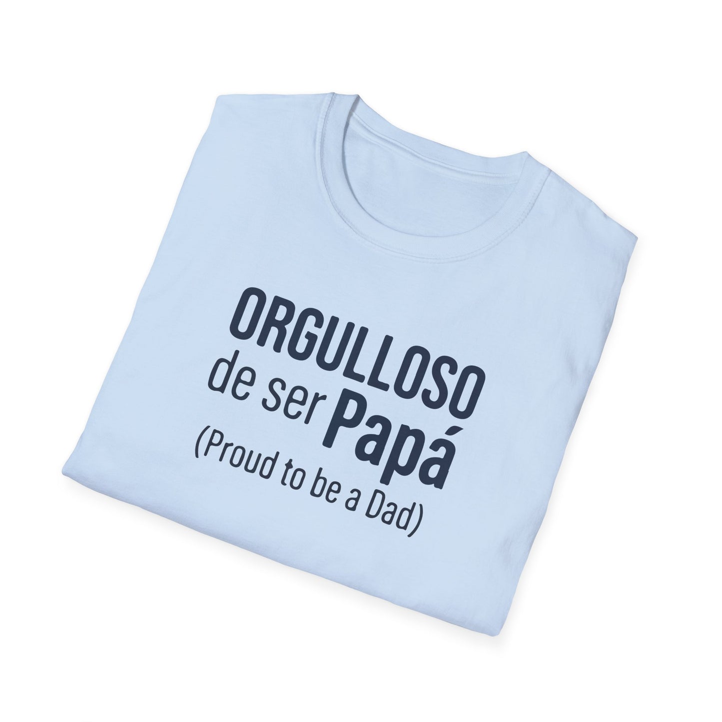 "Orgulloso de ser Papá (Proud to be a Dad)" T-Shirt