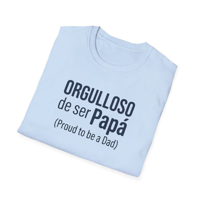 "Orgulloso de ser Papá (Proud to be a Dad)" T-Shirt