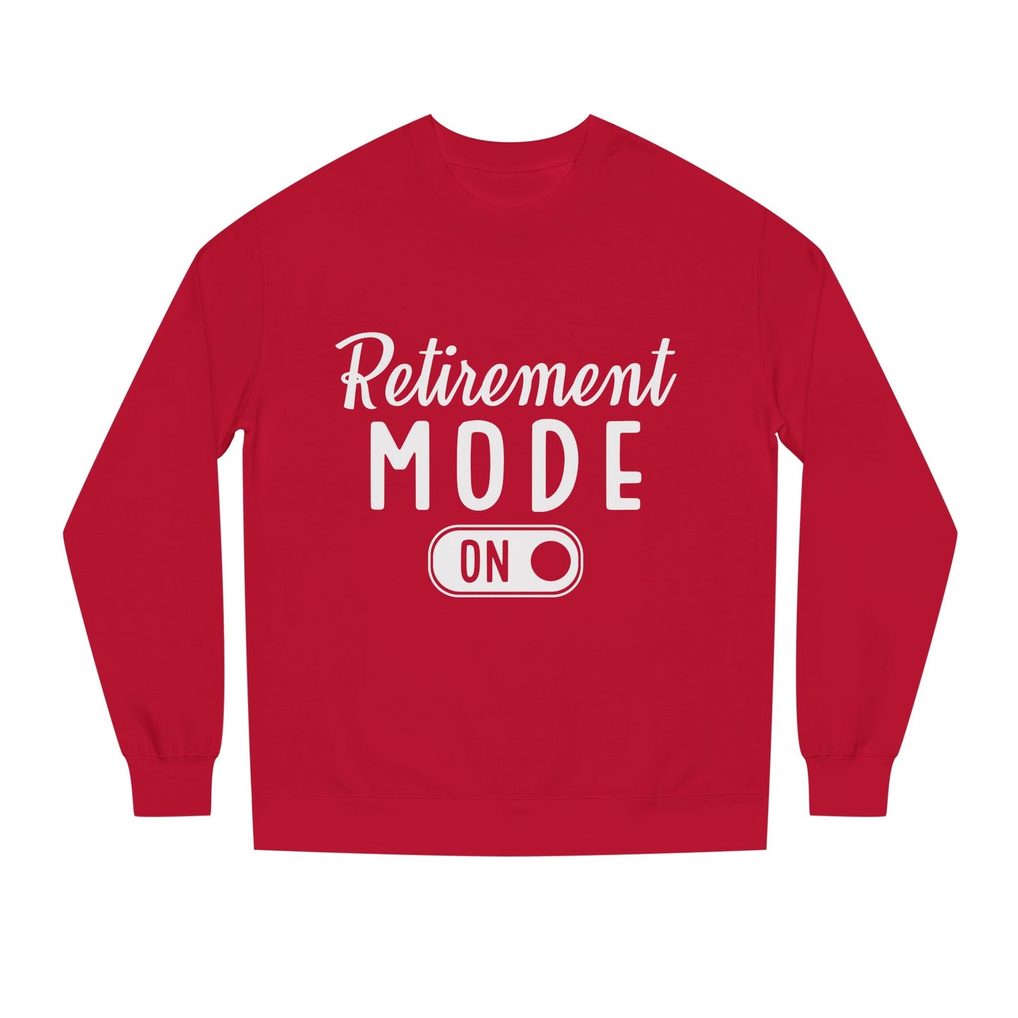 Retirement Mode On Sweatshirt