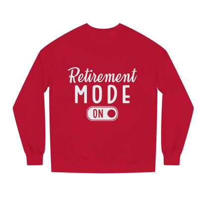 Retirement Mode On Sweatshirt