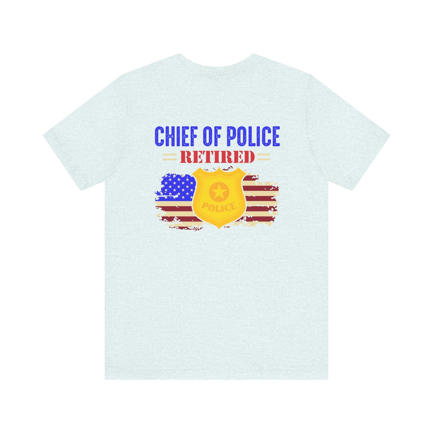 Retired Chief of Police T-Shirt — American Flag Badge Retirement Tee