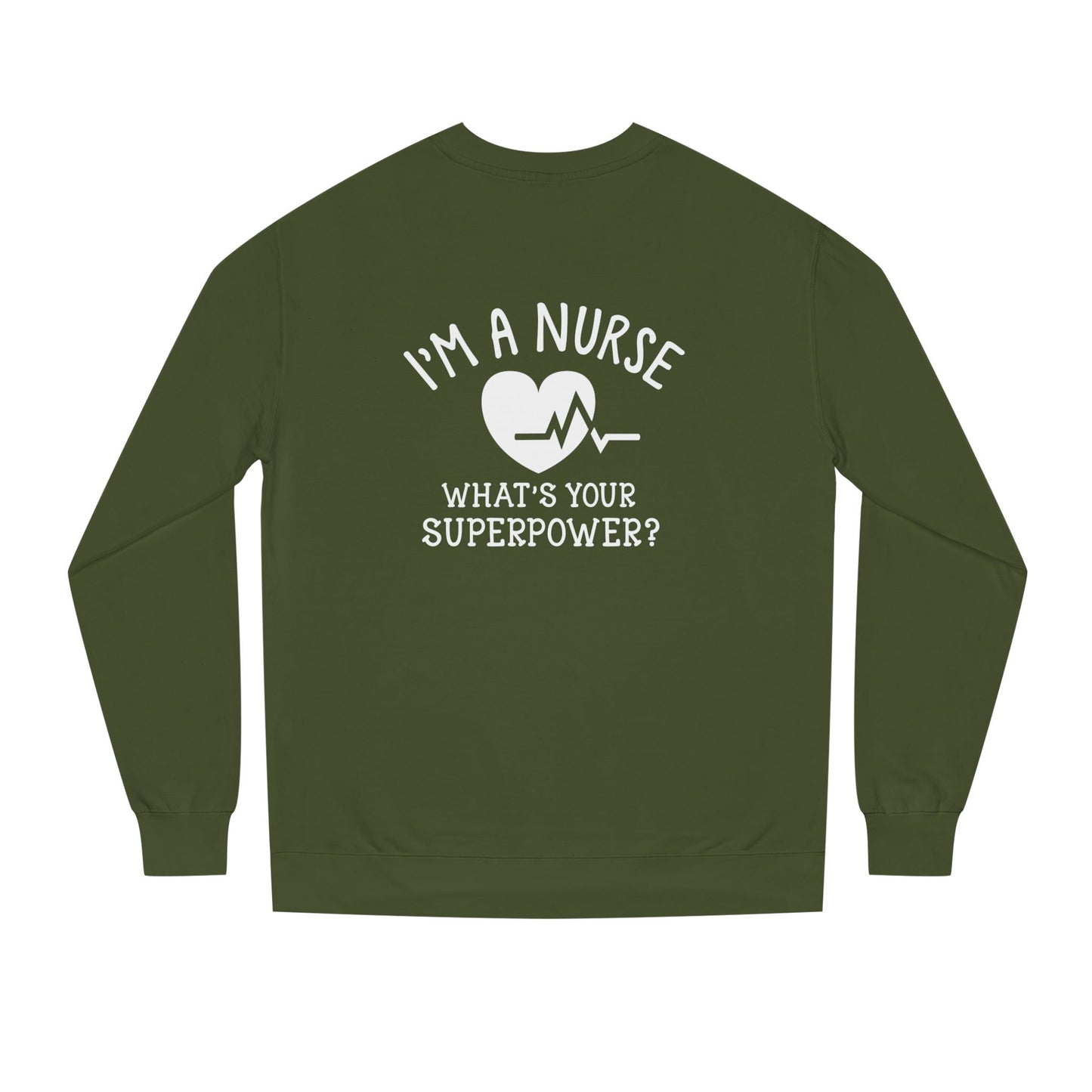 Nurse Sweatshirt — "I'm a Nurse, What's Your Superpower?" Crewneck