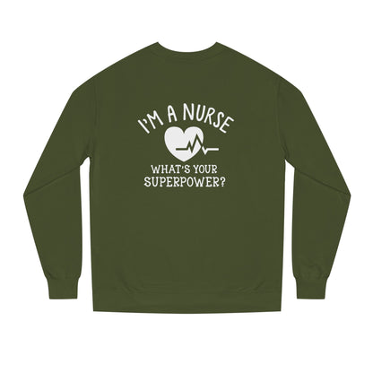 Nurse Sweatshirt — "I'm a Nurse, What's Your Superpower?" Crewneck