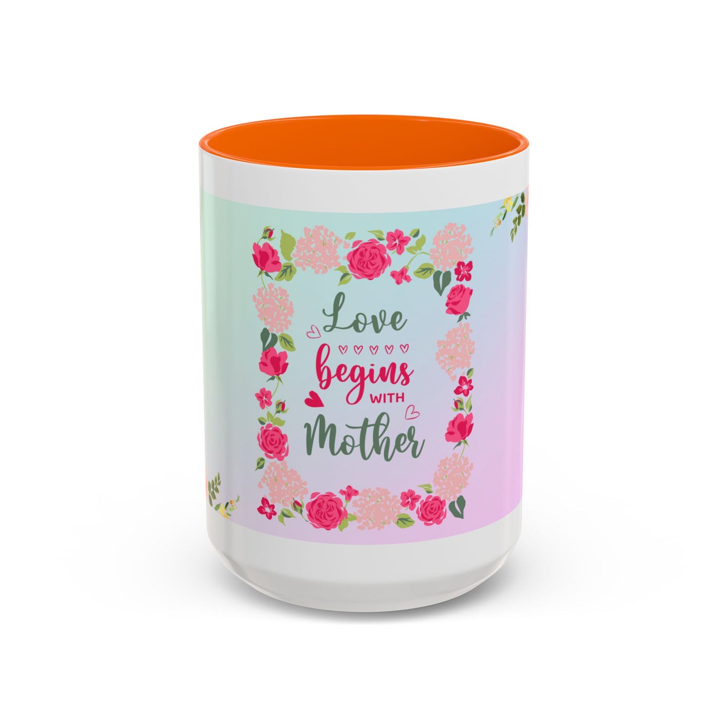 Love Begins with Mother Floral Coffee Mug — Mother's Day Gift (11/15 oz)
