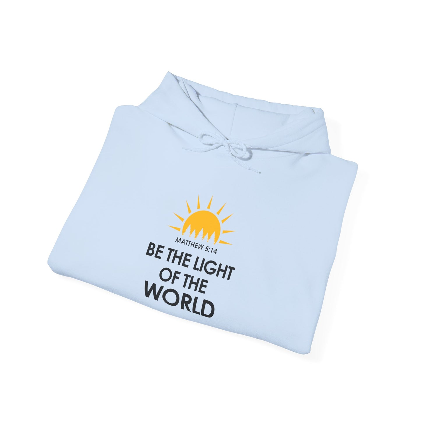 Be the Light of the World  - Matthew 5:14 Hoodie