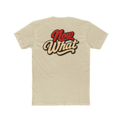 Now What Tee — Retro Script Graphic T-Shirt