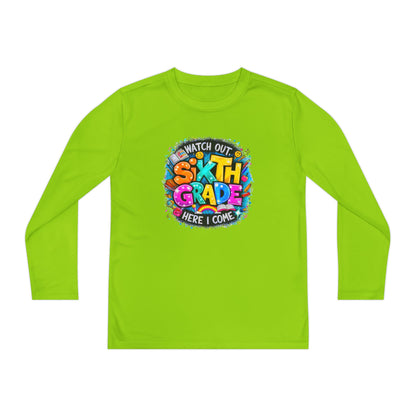 Youth Long Sleeve Tee — "Watch Out Sixth Grade Here I Come" Back-to-School Shirt