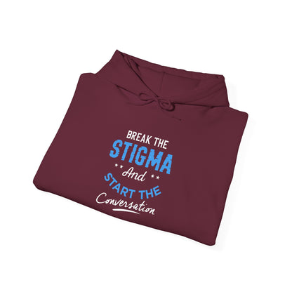 "Break the Stigma and Start the Conversation" Hoodie