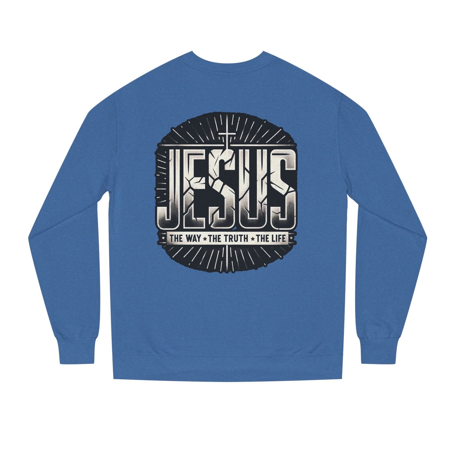 Jesus Faith Crewneck Sweatshirt – "Jesus: The Way • The Truth • The Life" Christian Pullover