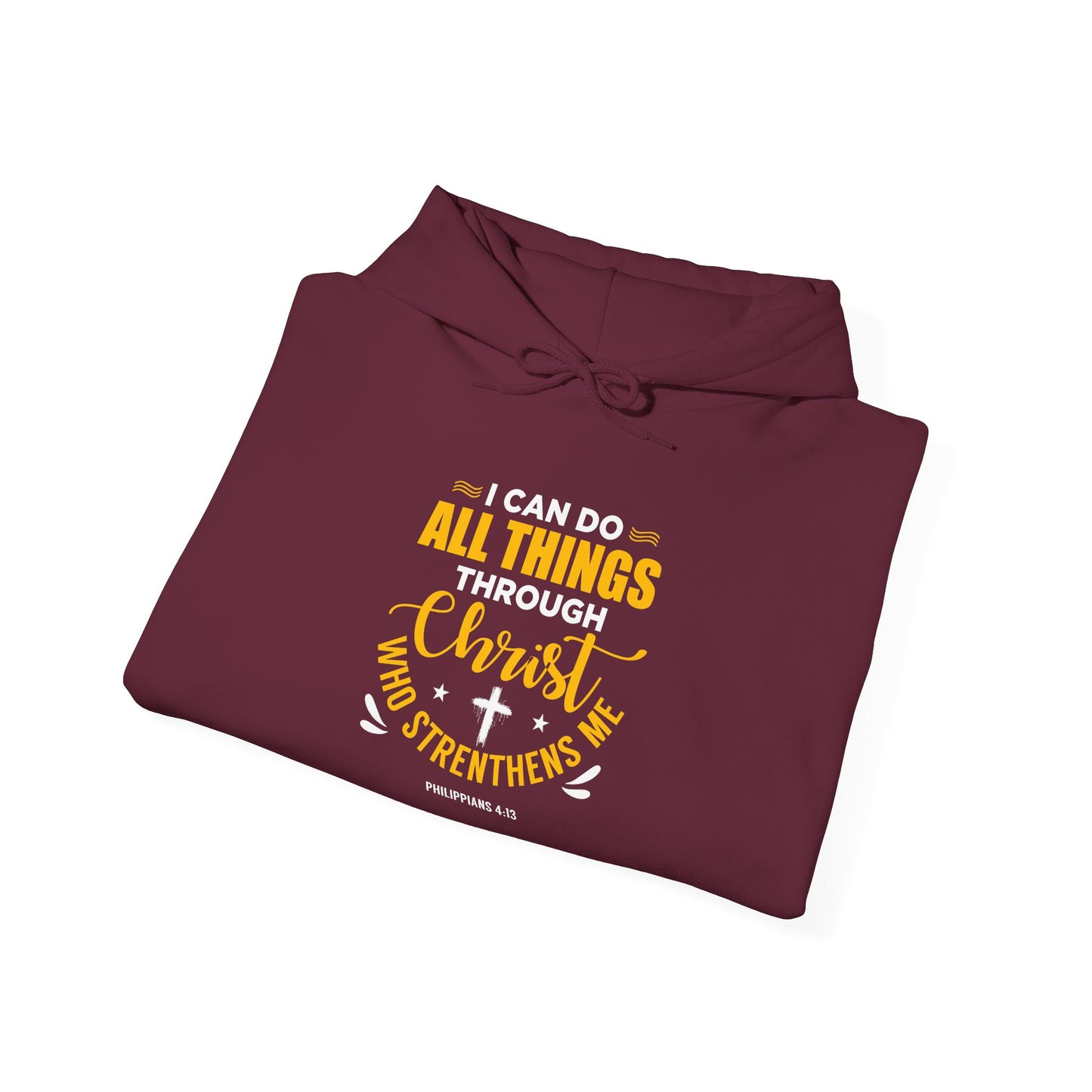 I Can Do All Things Through Christ - Philippians 4:13 Hoodie