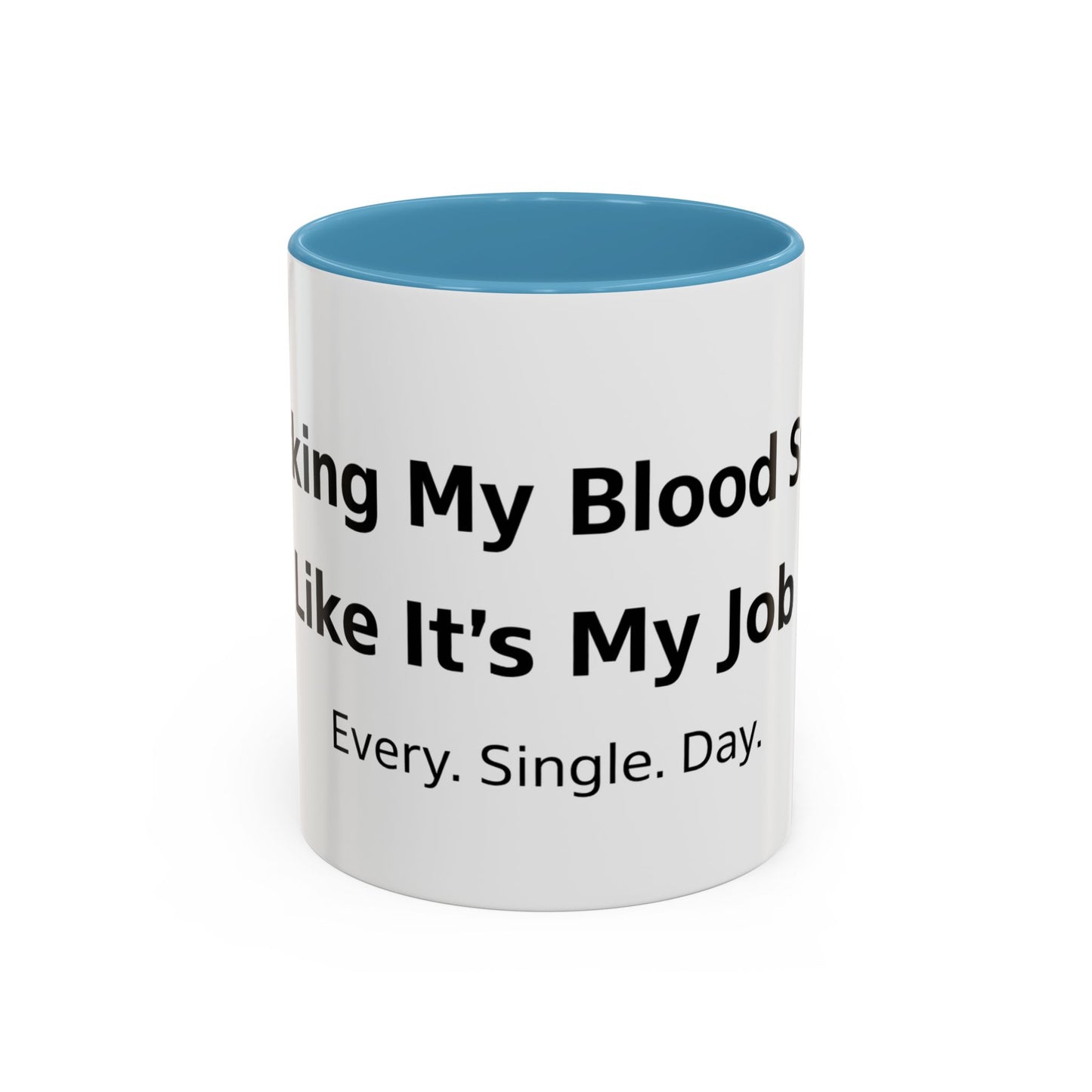 Coffee Mug — “Checking My Blood Sugar Like It’s My Job” Accent Mug (11/15 oz)