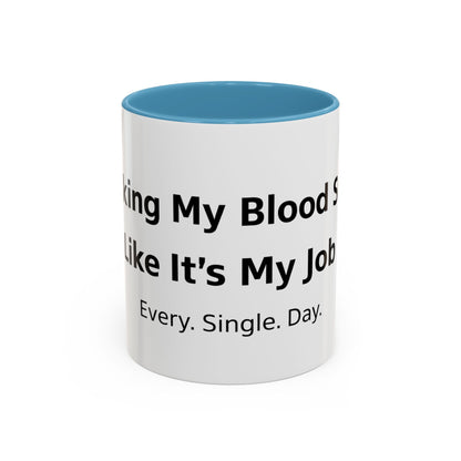 Coffee Mug — “Checking My Blood Sugar Like It’s My Job” Accent Mug (11/15 oz)