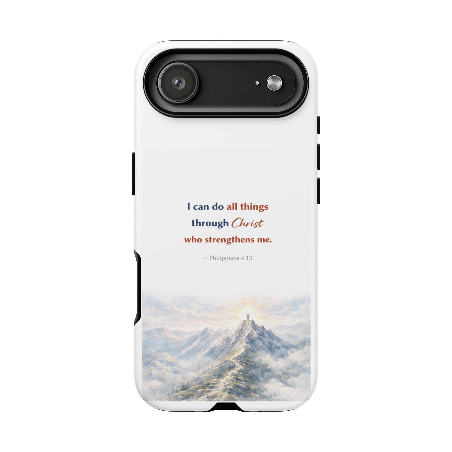 Christian Phone Case – “I Can Do All Things Through Christ” Inspirational Tough Case