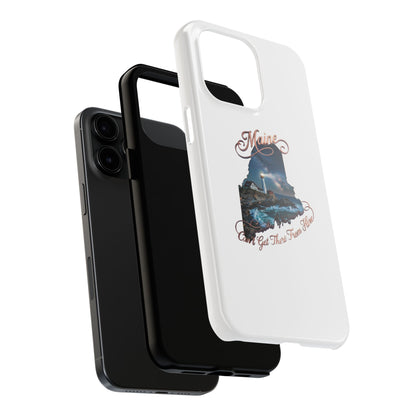 Maine Lighthouse Tough Phone Case — "Can't Get There From Here" State Silhouette
