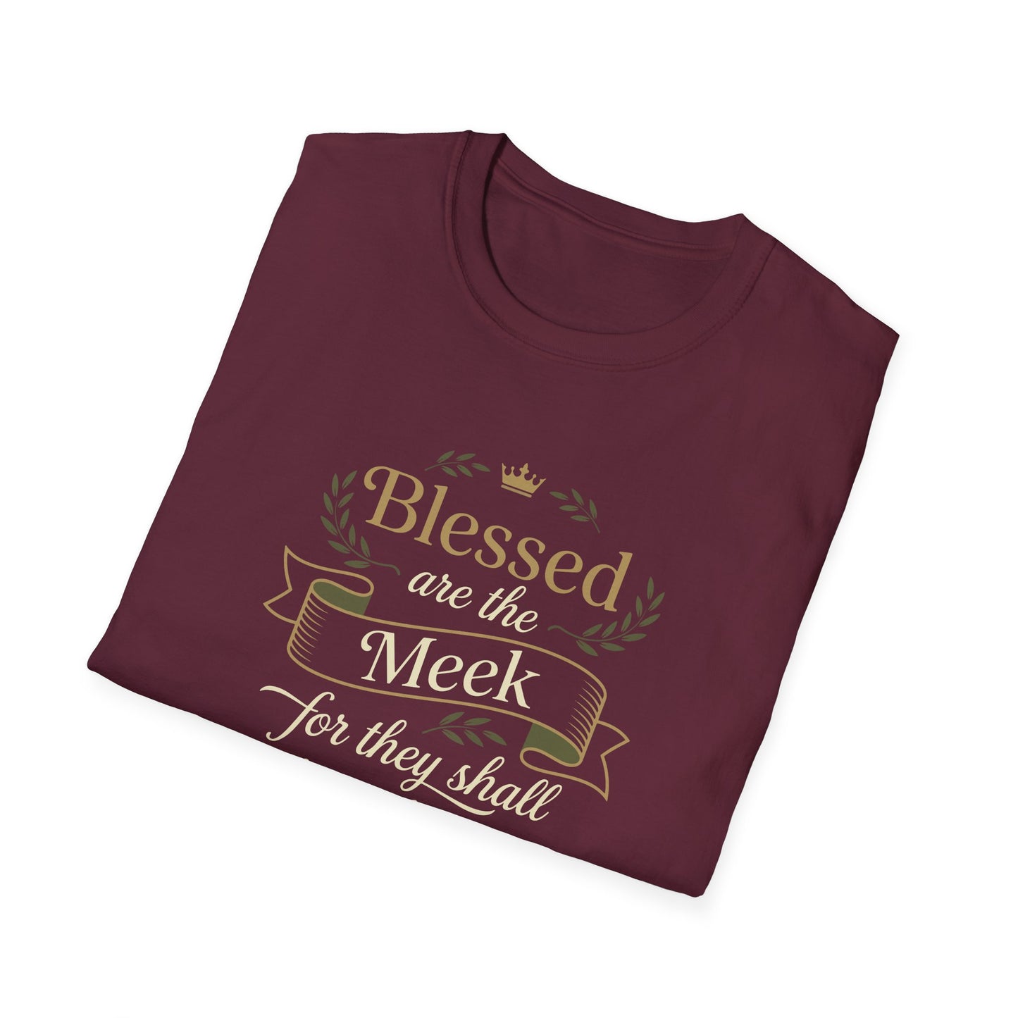 Blessed Are the Meek — Matthew 5:5  T-Shirt