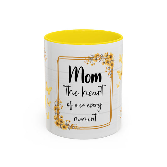 Mom Coffee Mug — "Mom the heart of our every moment" Floral Accent Mug (11/15oz)