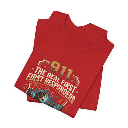 911 Call Center T‑Shirt — "The Real First First Responders" Tribute Tee