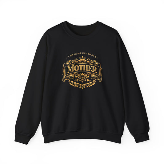 "I Am So Blessed to Be a Mother" Sweatshirt