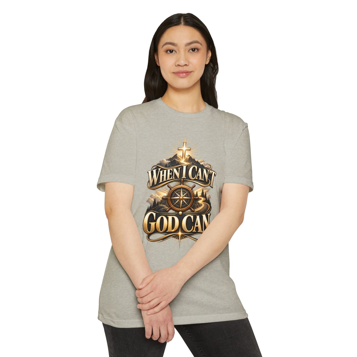 When I Can't God Can T-Shirt