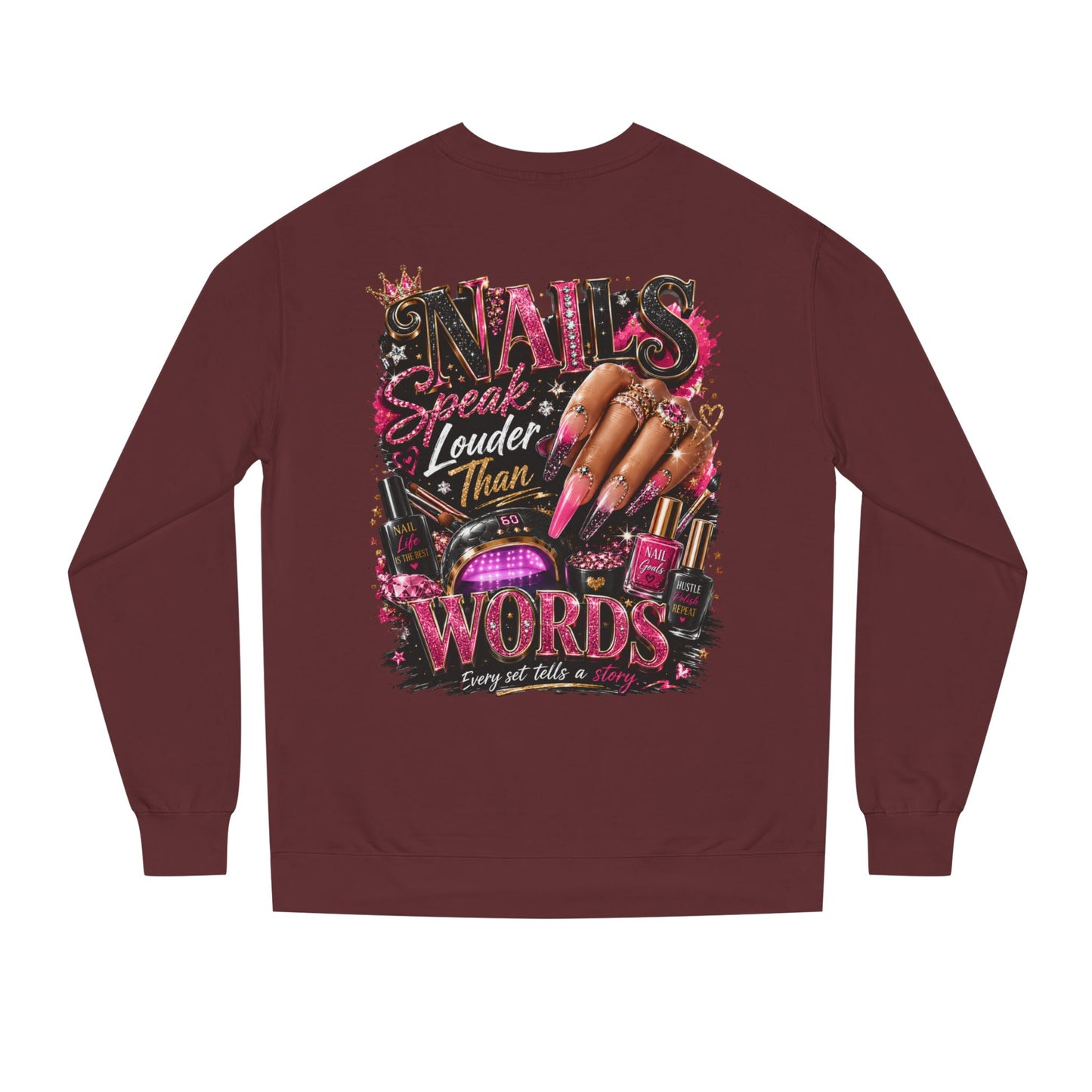 Sweatshirt - "Nails Speak Louder Than Words" Graphic Crewneck for Nail Techs & Beauty Lovers