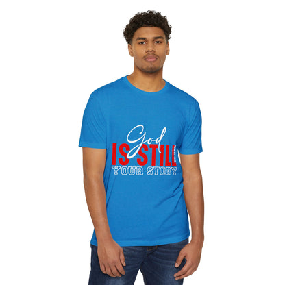 God Is Still Writing Your Story T-Shirt