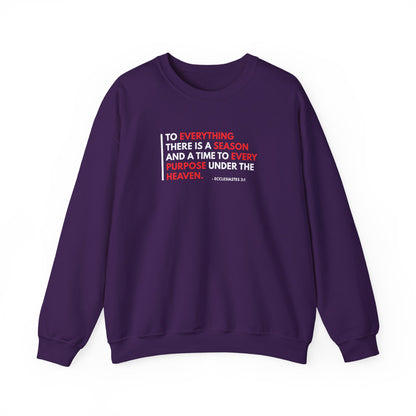 To Everything There is a Season and a Time to Every Purpose Under the Heaven - Ecclesiastes 3:1 Sweatshirt