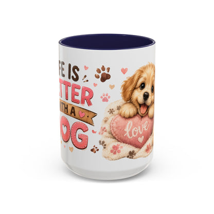 Cute Dog Lover Coffee Mug — "Life is Better With a Dog" Accent Mug (11/15oz)
