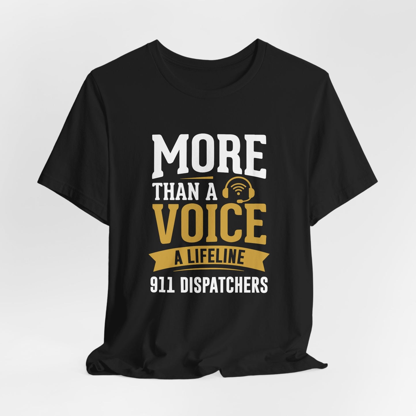 911 Dispatchers T-Shirt — "More Than a Voice, A Lifeline" Appreciation Tee