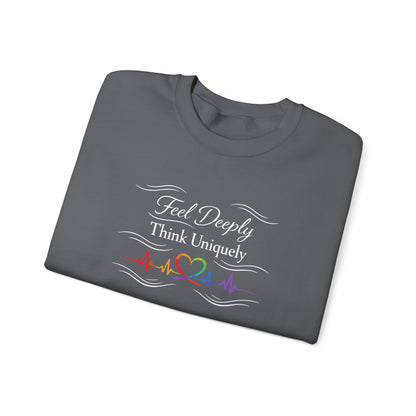 Feel Deeply Think Uniquely Sweatshirt