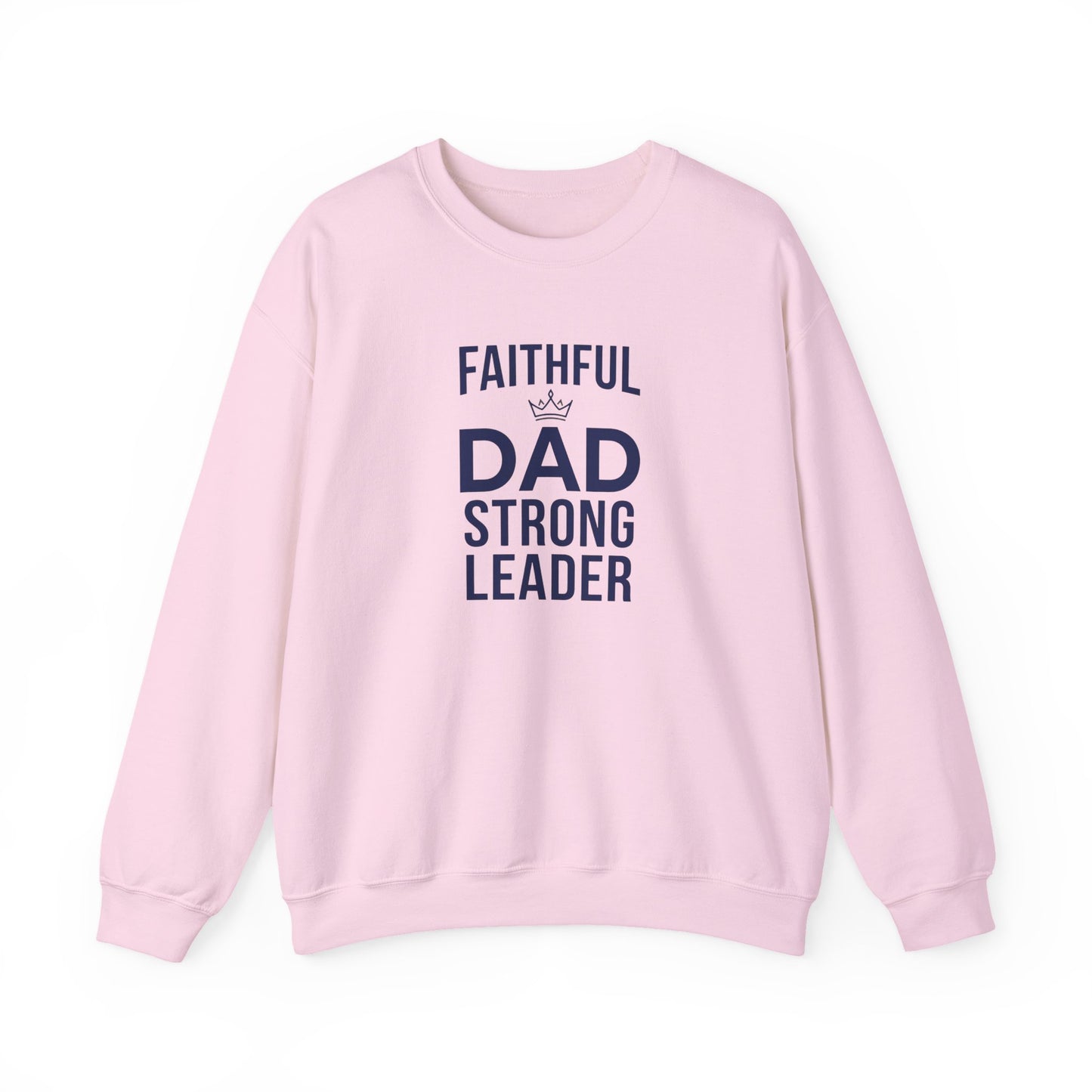 “Faithful Dad Strong Leader” Crewneck Sweatshirt