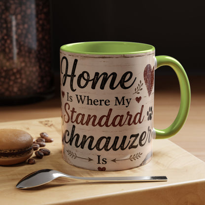 Standard Schnauzer Accent Coffee Mug — "Home Is Where My Standard Schnauzer Is"