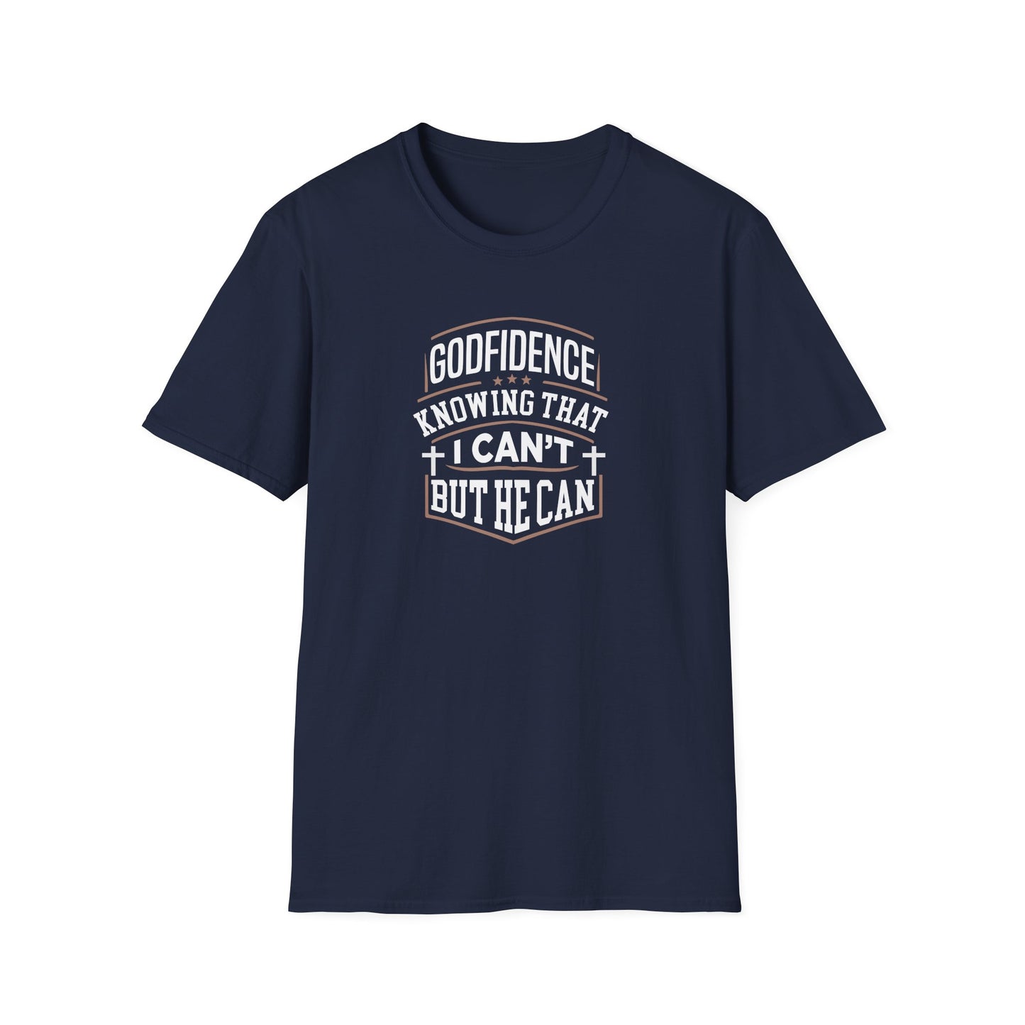 Godfidence: Knowing That I Can't But He Can T‑Shirt