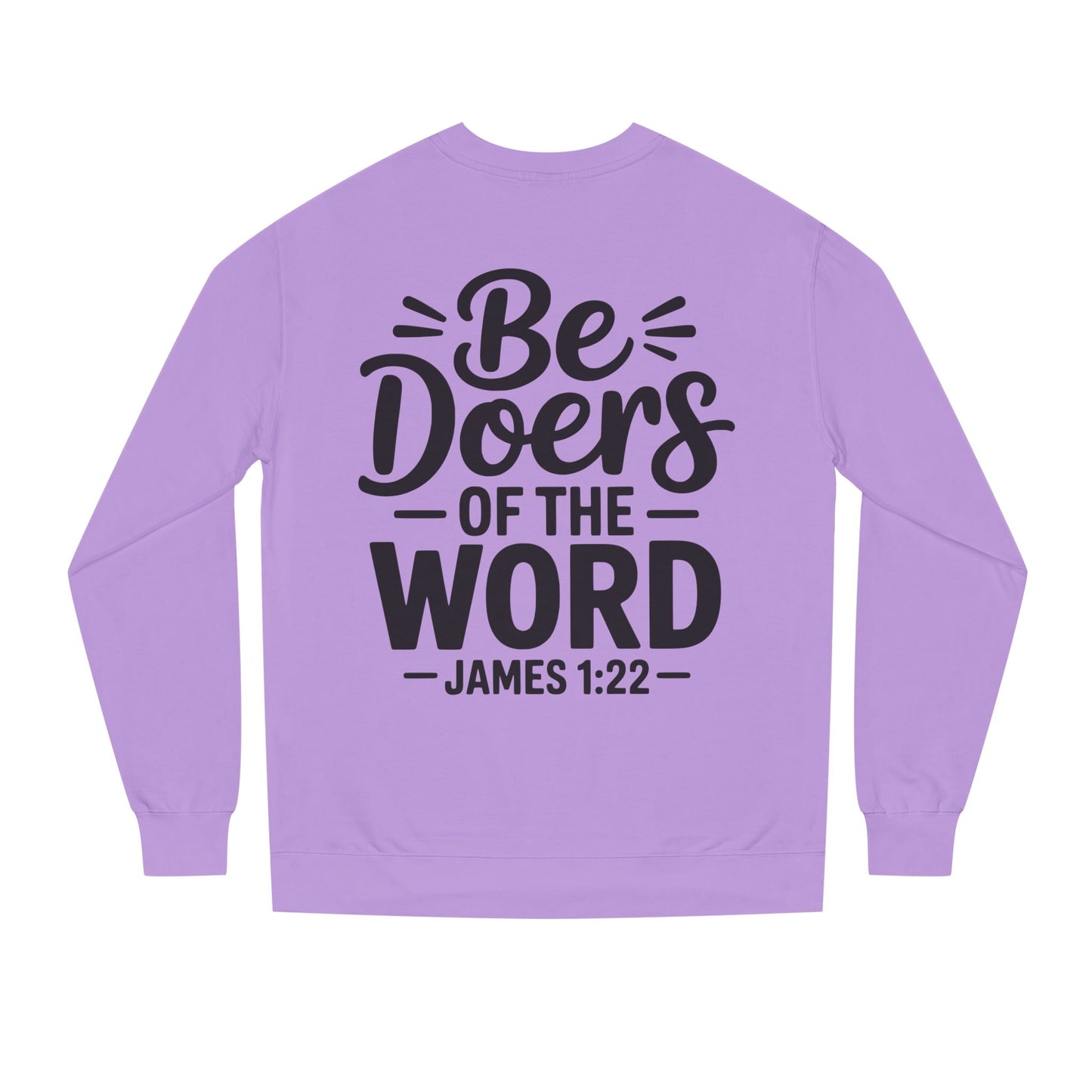 Be Doers of the Word Sweatshirt — James 1:22 Christian Crewneck