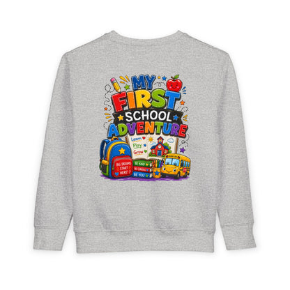 Toddler Sweatshirt — "My First School Adventure" Back-to-School Kids Sweatshirt