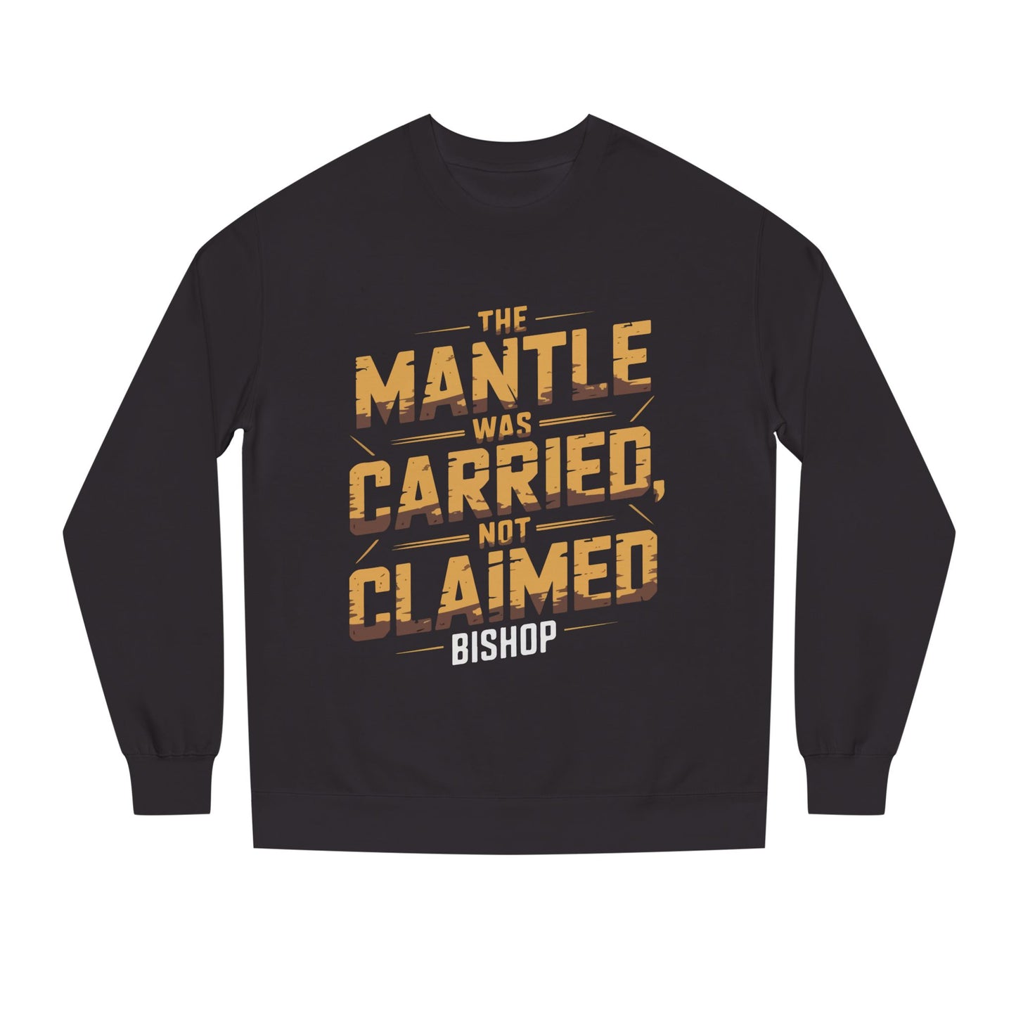 Crewneck Sweatshirt — “The Mantle Was Carried, Not Claimed” Bishop Graphic