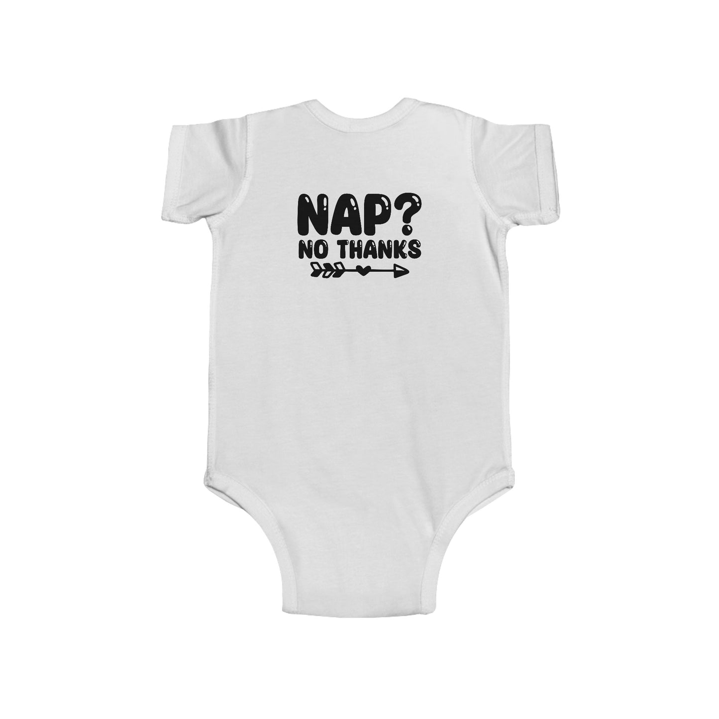 Infant Bodysuit — "Nap? No Thanks" Funny Baby Onesie