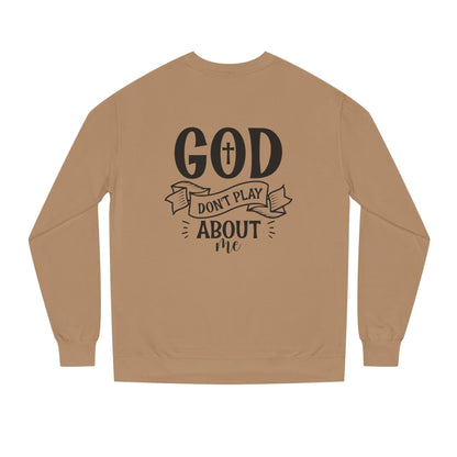 Sweatshirt — "God Don't Play About Me" Christian Faith Crewneck